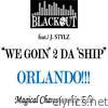 We Goin' 2 Da 'Ship - Orlando!!! - (Magical Championship Edit) [feat. J. Stylz] - EP