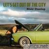 Let's Get Out of the City - Single