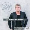 Always Be Home - Single