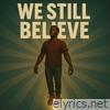 We Still Believe - Single