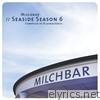 Milchbar - Seaside Season 6