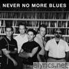 Never No Mo' Blues - Single