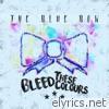 Bleed These Colours - The Blue Bow - EP