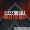 Blessthefall - Wake The Dead - Single