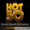 The Hot 50 - Blind Lemon Jefferson (Fifty Classic Tracks)