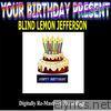 Your Birthday Present - Blind Lemon Jefferson