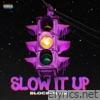 Slow It Up - Single