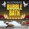 Blockhead - Bubble Bath