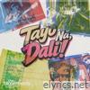 Tayo Na, Dali! - Single