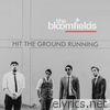 Bloomfields - Hit The Ground Running