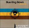 Blue King Brown - Stand Up