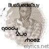 Goody2woShoez - Single