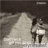 Don't Let It Get You Down - Single