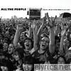 All the People (Live At Hyde Park 03/07/2009)