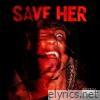 Save Her - Single