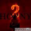 2 HORNY - EP