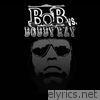 Bob vs Bobby Ray
