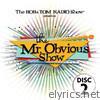 The Mr. Obvious Show - Disc 2