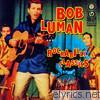 Bob Luman - Rockabilly Classics