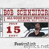 Bob Schneider - FestivaLink presents Bob Schneider at All Good Music Festival 7/15/07
