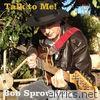 Bob Sprowston - Talk to Me! - Single