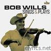Bob Wills - Bob Wills Sings & Plays