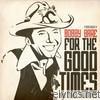 Bobby Bare - For the Good Times & Other Favorites (Remastered)