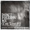 Don't Follow Me (I'm Lost) [Official Motion Picture Soundtrack]