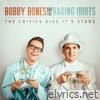 Bobby Bones & The Raging Idiots - The Critics Give It 5 Stars