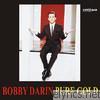 Bobby Darin - Pure Gold