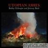 Bobby Gillespie & Jehnny Beth - Utopian Ashes