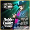 Bobby Pulido & Friends Una Tuya Y Una Mía (Vol.2/En Vivo)