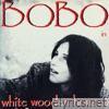 Bobo In White Wooden Houses - Bobo in White Wooden Houses