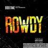 Bobo Swae - Rowdy (feat. Rae Sremmurd) - Single