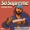 Bodega Bamz - So Supreme - Single