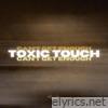 Toxic Touch (Can't Get Enough) - Single