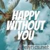 Happy Without You - Single