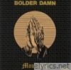 Bolder Damn - Mourning