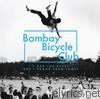 Bombay Bicycle Club - I Had the Blues But I Shook Them Loose