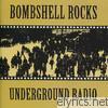 Bombshell Rocks - Underground Radio - EP