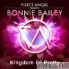 Bonnie Bailey - Fierce Angel Presents Bonnie Bailey - Kingdom of Pretty - EP