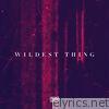 Wildest Thing - EP