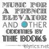 Books - Music For a French Elevator and Other Oddities