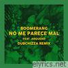 No Me Parece Mal - Remix (feat. Arquero & Dubchizza) - Single