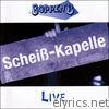 S****ß-Kapelle (Live)