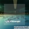 Live Stream Mix (Mixed)