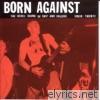 Born Against - The Rebel Sound of S**t and Failure