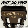 Not So Loud: An Acoustic Evening With The Bottle Rockets