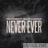 Never Ever (feat. Snap Capone) - Single