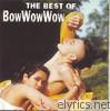 Bow Wow Wow - The Best of Bow Wow Wow